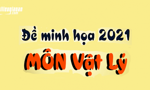 Đề thi thử THPT Quốc gia môn Lý năm 2021