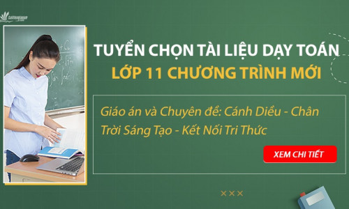 Tuyển tập tài liệu môn toán lớp 11 SGK mới